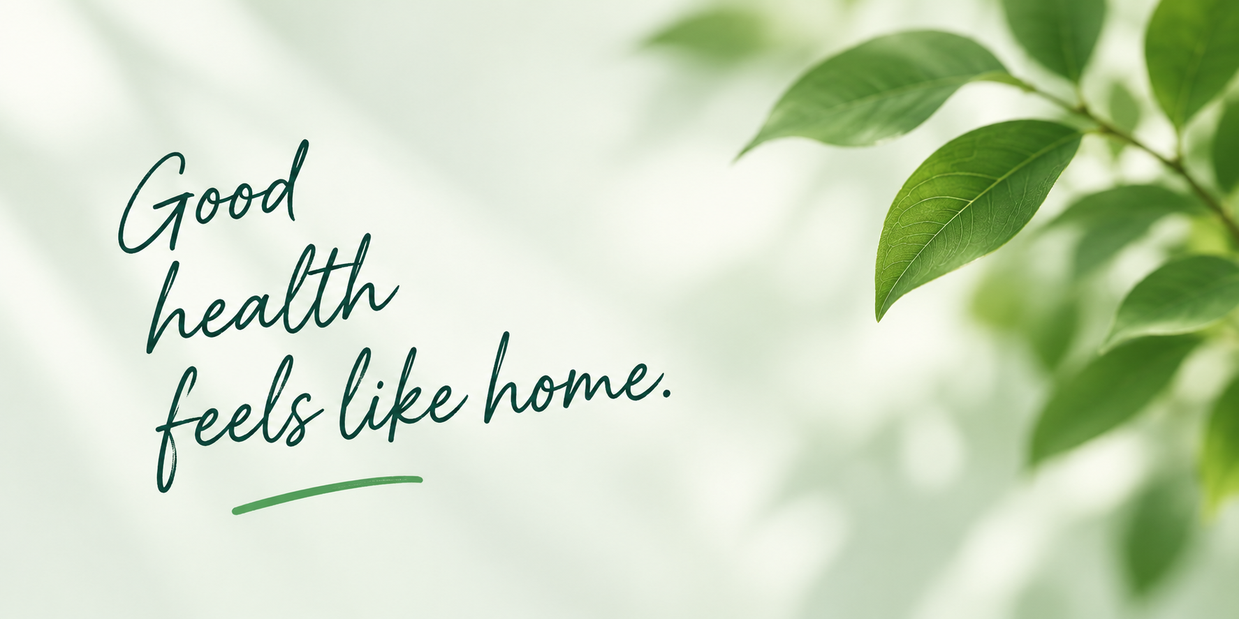 Good health feels like home